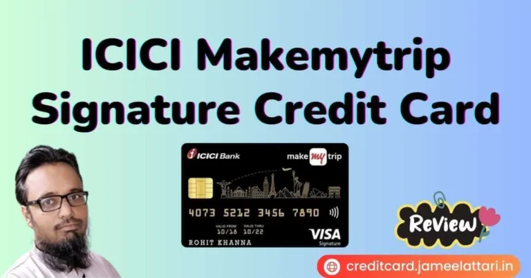 icici makemytrip signature credit card